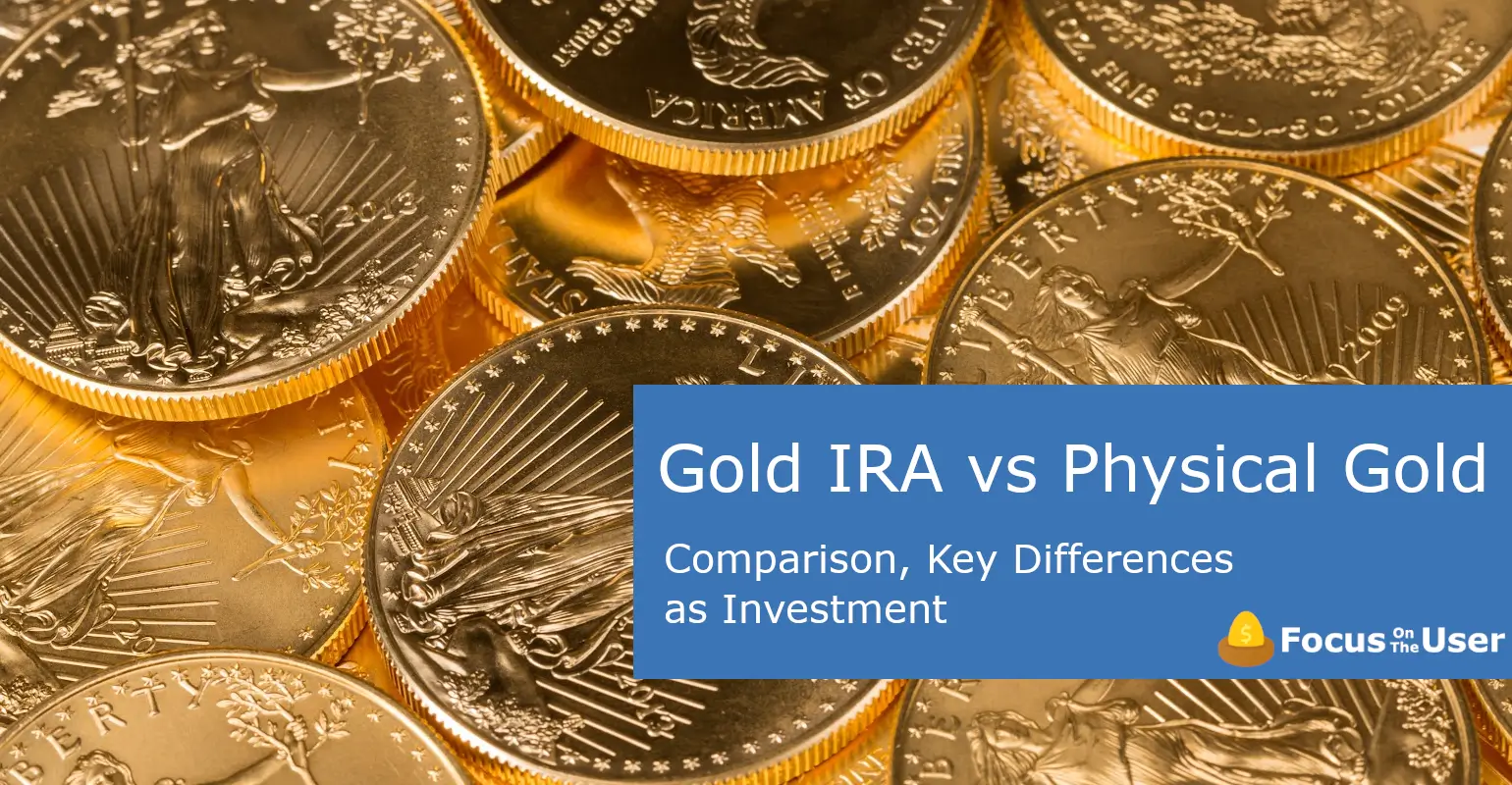 Gold IRA vs Physical Gold: Comparing Investments - Focus on ...